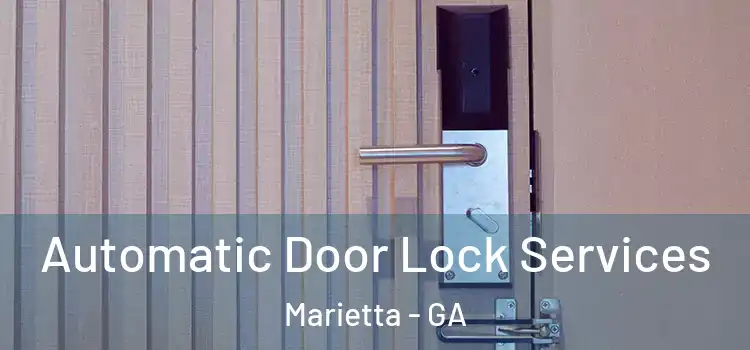Automatic Door Lock Services Marietta - GA