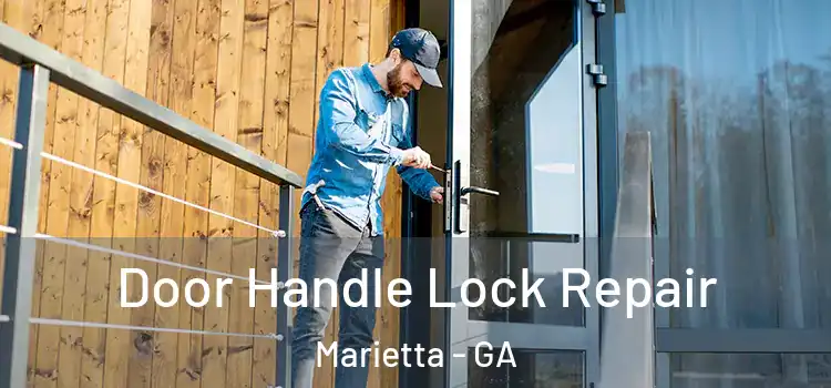Door Handle Lock Repair Marietta - GA