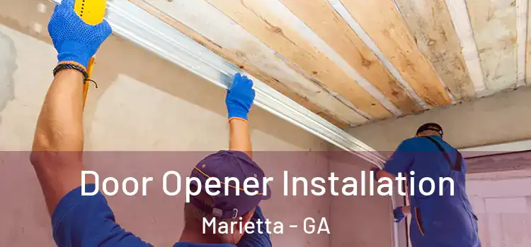 Door Opener Installation Marietta - GA