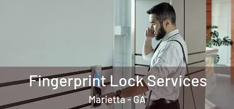 Fingerprint Lock Services Marietta - GA