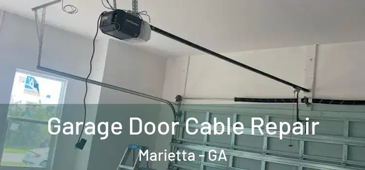  Garage Door Cable Repair Marietta - GA