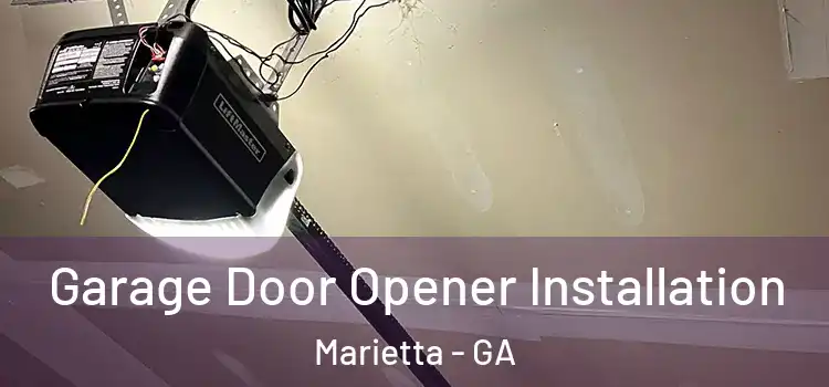  Garage Door Opener Installation Marietta - GA