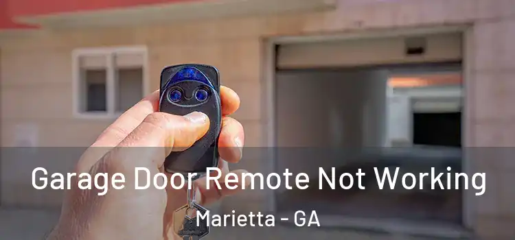  Garage Door Remote Not Working Marietta - GA