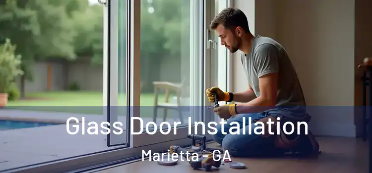 Glass Door Installation Marietta - GA