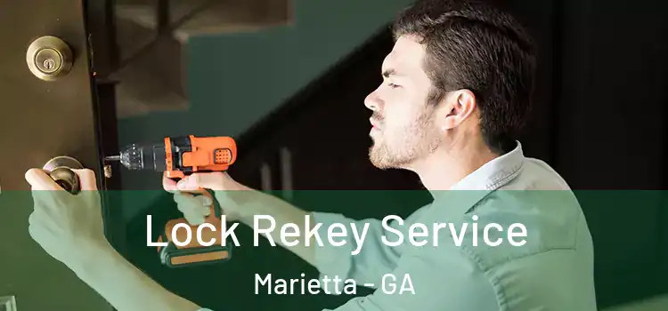 Lock Rekey Service Marietta - GA
