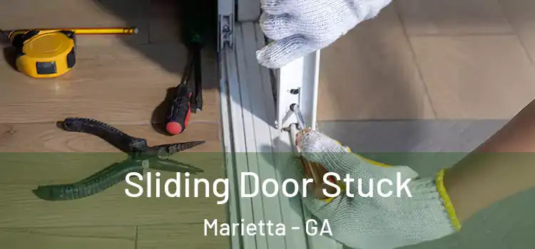 Sliding Door Stuck Marietta - GA